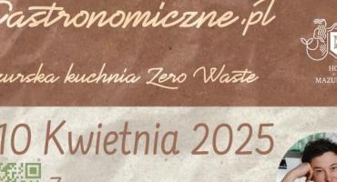 Mazurska Kuchnia Zero Waste z Grzegorzem Łapanowskim