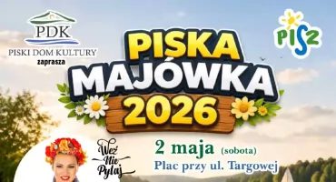 Piska Majówka na Placu przy ul. Targowej. W programie koncerty i występy lokalnych artystów